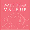 Wake Up With Make-Up